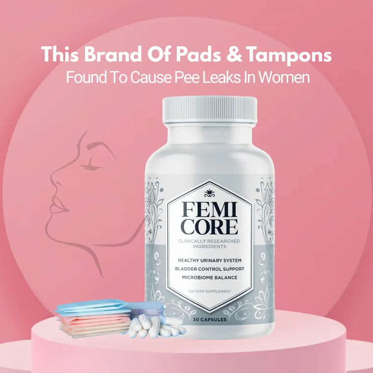 FemiCore advertisement showing the supplement bottle beside menstrual products, with the headline: This Brand Of Pads and Tampons Found To Cause Pee Leaks In Women